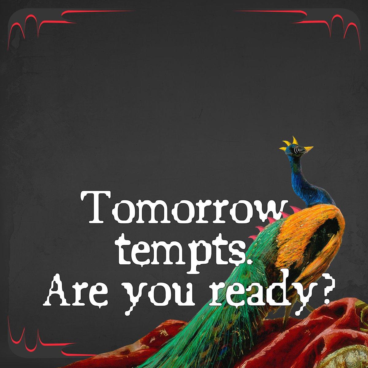 The words "Tomorrow tempts. Are you ready?" beside a peacock.