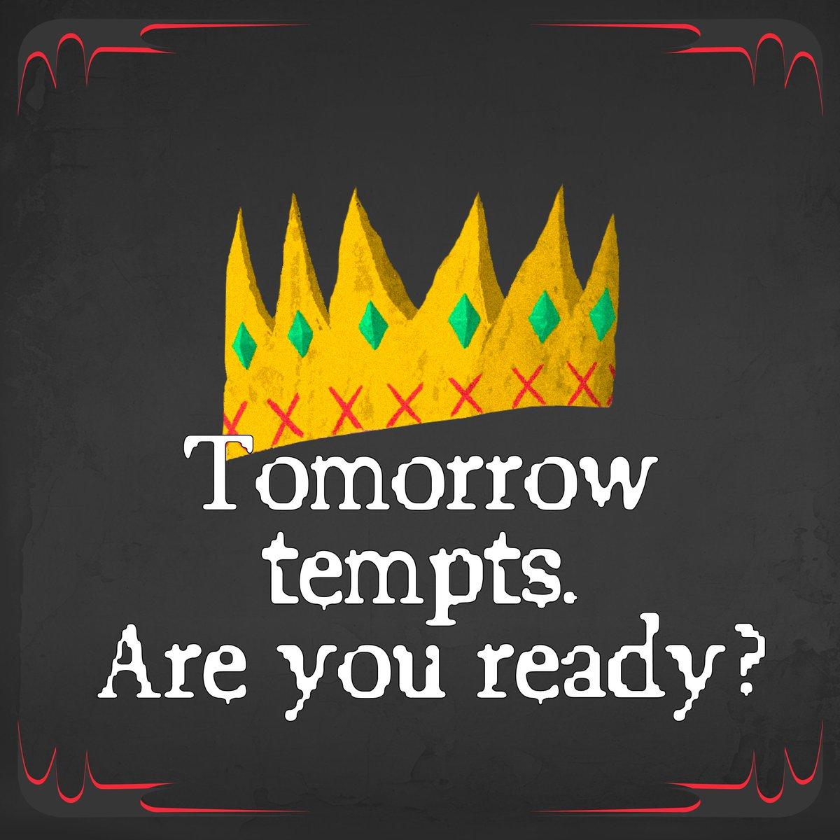 "Tomorrow tempts. Are you ready?" under a gold bejeweled crown.